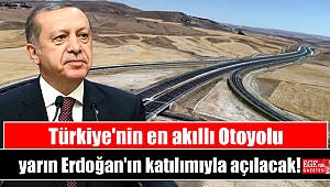 Türkiye'nin en akıllı Otoyolu yarın Cumhurbaşkanı Erdoğan'ın katılımıyla açılacak