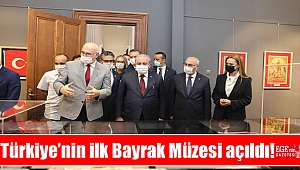 Türkiye’nin ilk Bayrak Müzesi açıldı