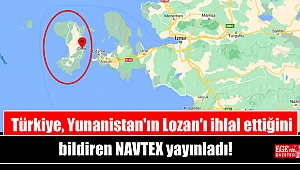 Türkiye, Yunanistan'ın Lozan'ı ihlal ettiğini bildiren NAVTEX yayınladı