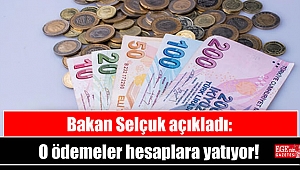 Bakan Selçuk açıkladı: O ödemeler hesaplara yatıyor