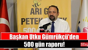 Başkan Utku Gümrükçü'den 500 gün raporu