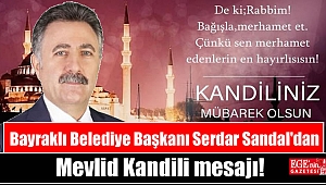 Bayraklı Belediye Başkanı Serdar Sandal'dan Mevlid Kandili mesajı
