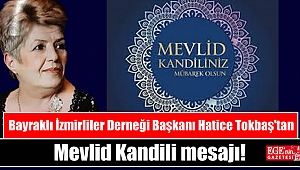 Bayraklı İzmirliler Derneği Başkanı Hatice Tokbaş'tan Mevlid Kandili mesajı