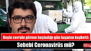 Beyin cerrahı göreve başladığı gün hayatını kaybetti: Sebebi Coronavirüs mü