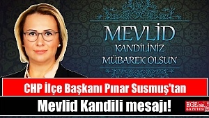 CHP İlçe Başkanı Pınar Susmuş'tan Mevlid Kandili mesajı