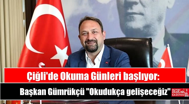 Çiğli'de Okuma Günleri başlıyor: Başkan Gümrükçü