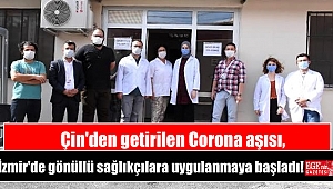 Çin'den getirilen Corona aşısı, İzmir'de gönüllü sağlıkçılara uygulanmaya başladı
