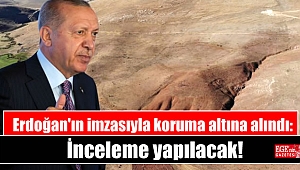 Erdoğan'ın imzasıyla koruma altına alındı: İnceleme yapılacak