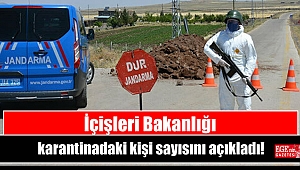 İçişleri Bakanlığı karantinadaki kişi sayısını açıkladı