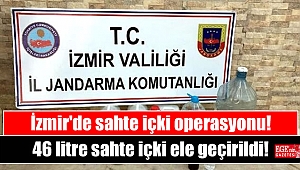 İzmir'de 46 litre sahte içki ele geçirildi
