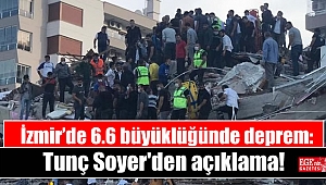 İzmir’de 6.6 büyüklüğünde deprem: Tunç Soyer'den açıklama