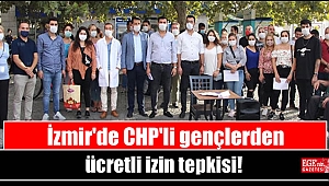 İzmir'de CHP'li gençlerden ücretli izin tepkisi