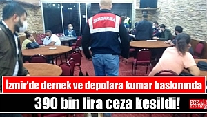 İzmir'de dernek ve depolara kumar baskınında 390 bin lira ceza kesildi