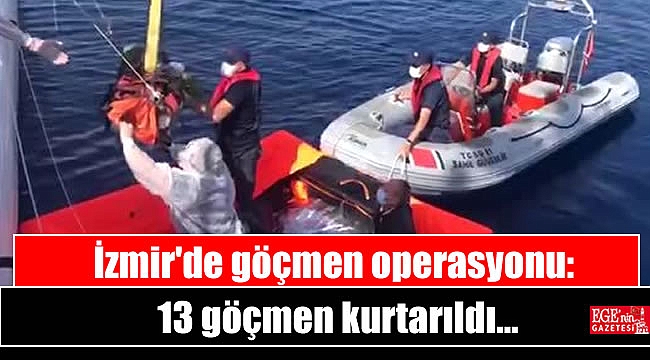 İzmir'de göçmen operasyonu: 13 göçmen kurtarıldı
