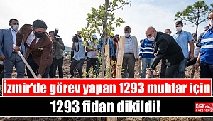 İzmir'de görev yapan 1293 muhtar için 1293 fidan dikildi