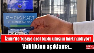 İzmir'de 'kişiye özel toplu ulaşım kartı' geliyor