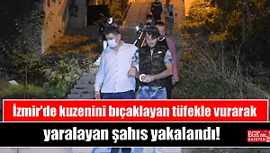 İzmir'de kuzenini bıçaklayan tüfekle vurarak yaralayan şahıs yakalandı