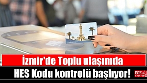 İzmir'de Toplu ulaşımda HES Kodu kontrolü başlıyor