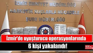 İzmir'de uyuşturucu operasyonlarında 6 kişi yakalandı