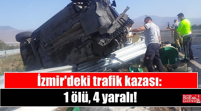 İzmir'deki trafik kazası: 1 ölü, 4 yaralı
