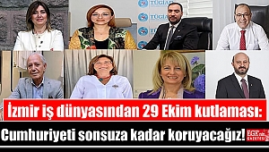 İzmir iş dünyasından 29 Ekim kutlaması: Cumhuriyeti sonsuza kadar koruyacağız