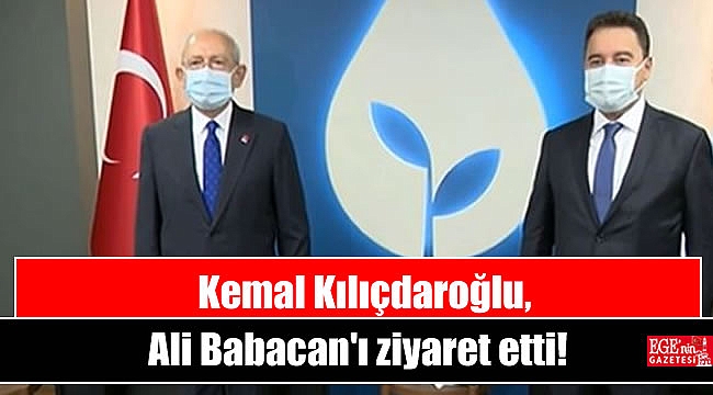 Kemal Kılıçdaroğlu, Ali Babacan'ı ziyaret etti