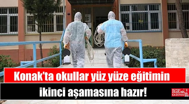 Konak’ta okullar yüz yüze eğitimin ikinci aşamasına hazır
