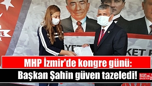 MHP İzmir'de kongre günü: Başkan Şahin güven tazeledi