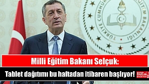 Milli Eğitim Bakanı Selçuk: Tablet dağıtımı bu haftadan itibaren başlıyor