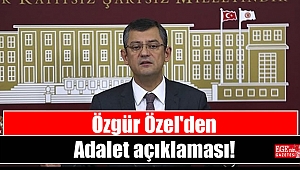 Özgür Özel'den adalet açıklaması