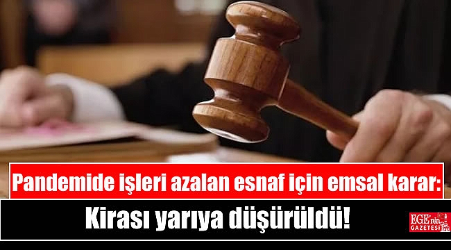 Pandemide işleri azalan esnaf için emsal karar: Kirası yarıya düşürüldü
