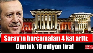 Saray'ın harcamaları 4 kat arttı: Günlük 10 milyon lira