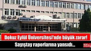 Sayıştay raporlarına yansıdı: Dokuz Eylül Üniversitesi'nde büyük zarar