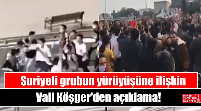 Suriyeli grubun yürüyüşüne ilişkin Vali Köşger'den açıklama
