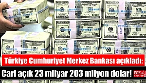 Türkiye Cumhuriyet Merkez Bankası açıkladı: Cari açık 23 milyar 203 milyon dolar