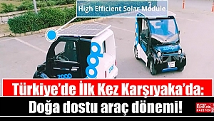 Türkiye’de İlk Kez Karşıyaka’da: Doğa dostu araç dönemi