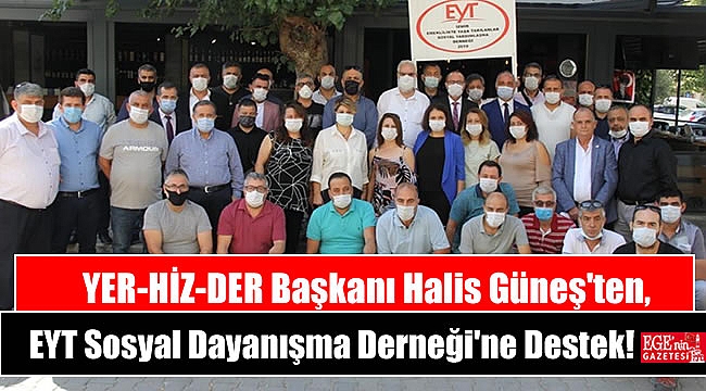 YER-HİZ-DER Başkanı Halis Güneş'ten, EYT Sosyal Dayanışma Derneği'ne Destek