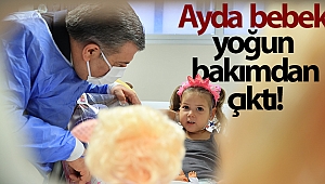 Ayda bebek yoğun bakımdan çıktı