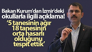 Bakan Kurum'dan İzmir'deki okullarla ilgili açıklama!