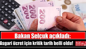 Bakan Selçuk açıkladı: Asgari ücret için kritik tarih belli oldu
