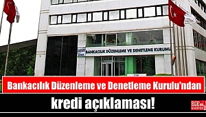 Bankacılık Düzenleme ve Denetleme Kurulu'ndan kredi açıklaması
