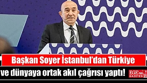 Başkan Soyer İstanbul’dan Türkiye’ye ve dünyaya ortak akıl çağrısı yaptı: