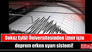 Dokuz Eylül Üniversitesinden İzmir için deprem erken uyarı sistemi
