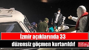 İzmir açıklarında 33 düzensiz göçmen kurtarıldı