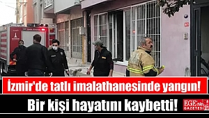 İzmir'de çıkan yangında bir kişi hayatını kaybetti