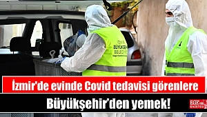 İzmir'de evinde Covid tedavisi görenlere Büyükşehir'den yemek