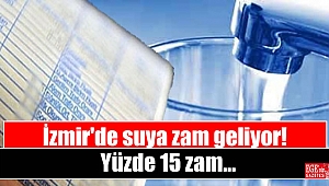 İzmir’de suya zam geliyor