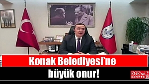 Konak Belediyesi'ne büyük onur