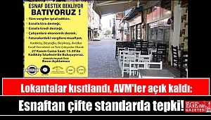Lokantalar kısıtlandı, AVM'ler açık kaldı: Esnaftan çifte standarda tepki