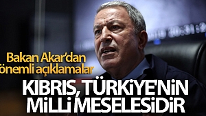 Milli Savunma Bakanı Akar: 'Kıbrıs, Türkiye'nin milli bir meselesidir'